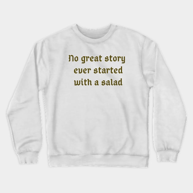 No Great Story Crewneck Sweatshirt by ryanmcintire1232